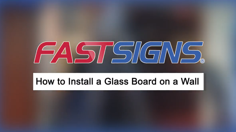 How to Install a Glass Board on a Wall | FASTSIGNS® - FASTSIGNS